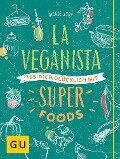 Cover-Bild zum Titel 'La Veganista. Iss Dich glücklich mit Superfoods' von 'Nicole Just'