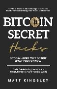 Secret Bitcoin Hacks - Matt Kingsley