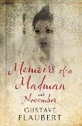 Memoirs of a Madman and November - Gustave Flaubert