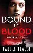 Bound By Blood - Paul J Teague