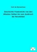 Geschichte Frankreichs von den ältesten Zeiten bis zum Ausbruch der Revolution - Emil De Bonnechose