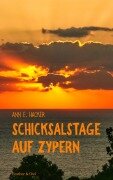 Cover-Bild zum Titel 'Schicksalstage auf Zypern' von 'Ann E. Hacker'
