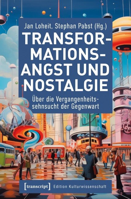 Transformationsangst und Nostalgie - 