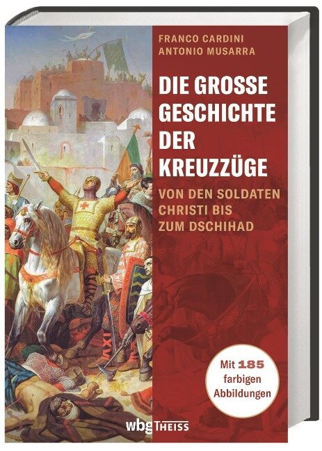 Die große Geschichte der Kreuzzüge - Franco Cardini, Antonio Musarra