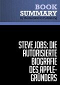 Zusammenfassung: Steve Jobs: Die autorisierte Biografie des Apple-Gründers - Walter Isaacson - BusinessNews Publishing