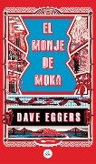 El Monje de Moka / The Monk of Mokha - Dave Eggers