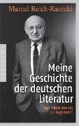 Meine Geschichte der deutschen Literatur - Marcel Reich-Ranicki