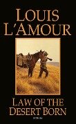 Law of the Desert Born: Stories - Louis L'Amour