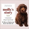 Molly's Story: A Dog's Purpose Novel - W. Bruce Cameron