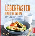 Leberfasten nach Dr. Worm - Nicolai Worm, Melanie Teutsch