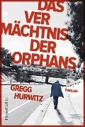 Das Vermächtnis der Orphans - Gregg Hurwitz