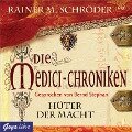 Die Medici-Chroniken. Hüter der Macht - Rainer M. Schröder