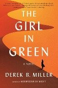The Girl in Green - Derek B Miller