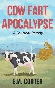 Cow Fart Apocalypse - E. M. Cooter