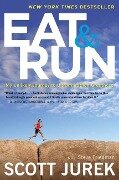 Eat and Run - Scott Jurek, Steve Friedman