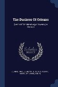 The Duchess Of Orleans - 
