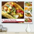 Vegane Gerichte. Abwechslungsreich, kreativ und köstlich (Premium, hochwertiger DIN A2 Wandkalender 2021, Kunstdruck in Hochglanz) - Rose Hurley