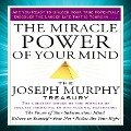 The Miracle Power of Your Mind Lib/E: The Joseph Murphy Treasury - Joseph Murphy