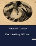 The Unveiling Of Lhasa - Edmund Candler
