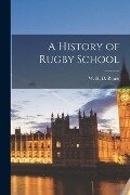 A History of Rugby School - W. H. D. Rouse
