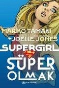 Cover-Bild zum Titel 'Süper Girl Süper Olmak' von 'Mariko Tamaki, Joelle Jones'
