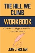 The Hill We Climb Workbook - Judy J. McLean