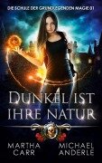 Cover-Bild zum Titel 'Dunkel ist ihre Natur' von 'Martha Carr, Michael Anderle'