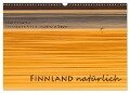 Einblick-Natur: Finnland natürlich (Wandkalender 2024 DIN A3 quer), CALVENDO Monatskalender - Alexandra Wünsch