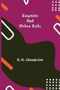 Eugenics and Other Evils - G. K. Chesterton