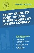 Study Guide to Lord Jim and Other Works by Joseph Conrad - 