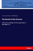 The Revolt of the Women - Aristophanes, Benjamin Bickley Rogers