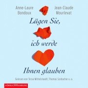 Lügen Sie, ich werde Ihnen glauben - Anne-Laure Bondoux, Jean-Claude Mourlevat