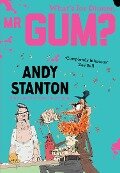 What's for Dinner, Mr Gum? - Andy Stanton