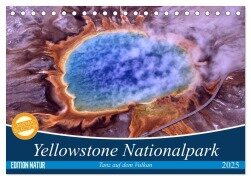 Yellowstone Nationalpark. Tanz auf dem Vulkan (Tischkalender 2025 DIN A5 quer), CALVENDO Monatskalender - Elisabeth Stanzer