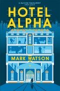 Hotel Alpha - Mark Watson