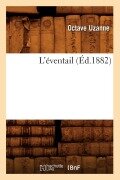 Cover-Bild zum Titel 'L'Éventail (Éd.1882)' von 'Octave Uzanne'