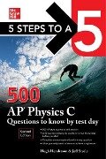 5 Steps to a 5: 500 AP Physics C Questions to Know by Test Day, Second Edition - Hugh Henderson, Jeff Steele