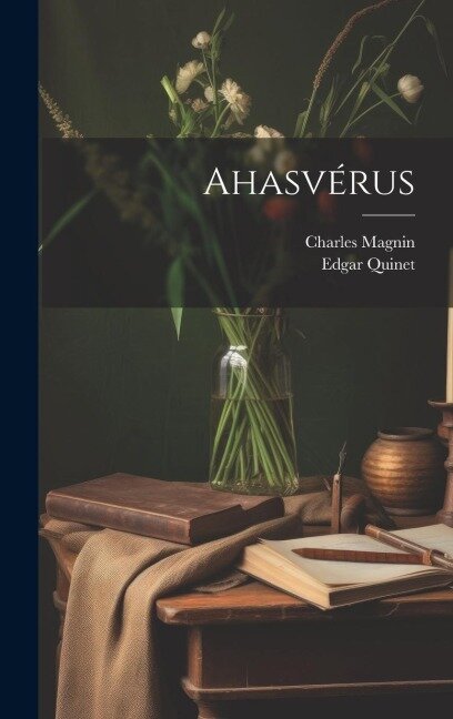 Ahasvérus - Charles Magnin, Edgar Quinet
