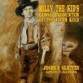 Billy the Kid's Close Encounter of the Fifth Kind - Joshua Slatten
