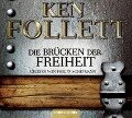 Die Brücken der Freiheit - Ken Follett