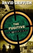 The Fugitive (The Border Series, #5) - David Griffith