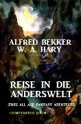 Reise in die Anderswelt - Alfred Bekker, W. A. Hary