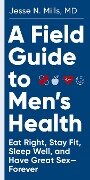 A Field Guide to Men's Health - Jesse Mills