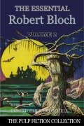 Cover-Bild zum Titel 'The Essential Robert Bloch, Volume 2 (The Pulp Fiction Collection, #3)' von 'Christopher Broschell'
