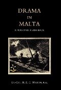 Drama in Malta - R. A. Weldon, R. a. Lt -Col H. E. C. Weldon