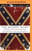 The Bloody Shirt: Terror After Appomattox - Stephen Budiansky