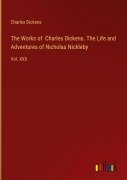 Cover-Bild zum Titel 'The Works of Charles Dickens. The Life and Adventures of Nicholas Nickleby' von 'Charles Dickens'