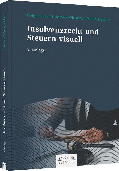 Insolvenzrecht und Steuern visuell - Holger Busch, Herbert Winkens, Melanie Büker