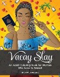 Vacay Slay - Shayla McGhee