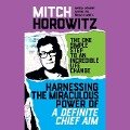 Harnassing the Miraculous Power of a Definite Chief Aim - Mitch Horowitz